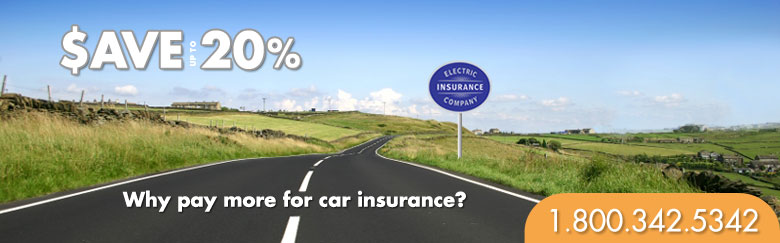 Save up to 20% with Electric Insurance Company! Why pay more? Call 1.800.342.5342 to speak with a licensed agent.